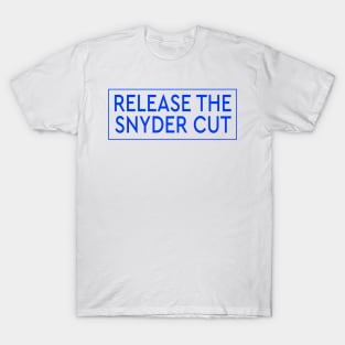 RELEASE THE SNYDER CUT - BLUE TEXT T-Shirt